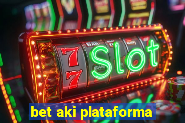 bet aki plataforma